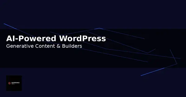 AI‑Powered WordPress Websites: Generative Content & AI Builders