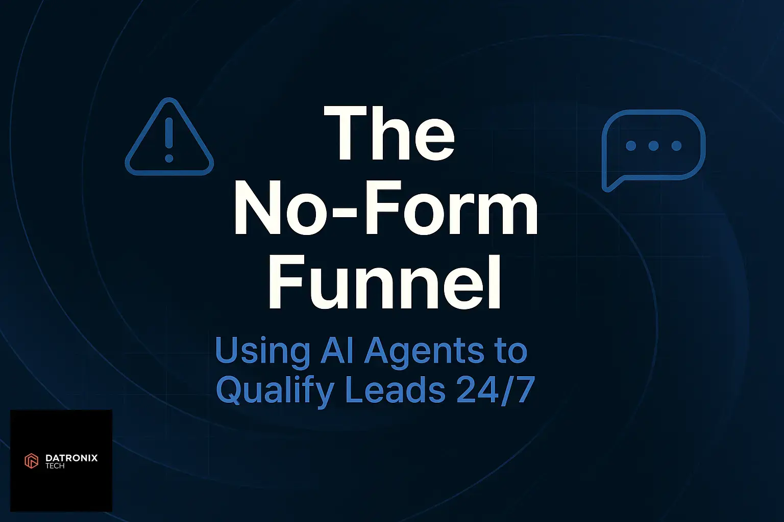 The “No‑Form” Funnel: Using AI Agents to Qualify Leads 24/7
