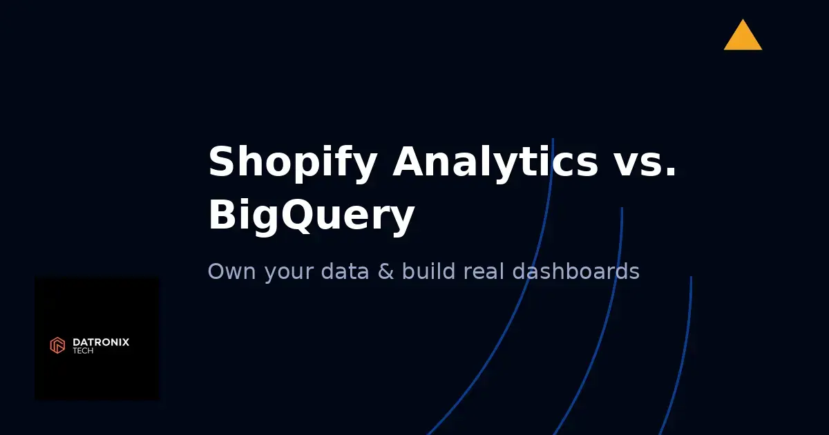 Shopify Analytics vs. BigQuery: Owning Your Data and Building Real Dashboards