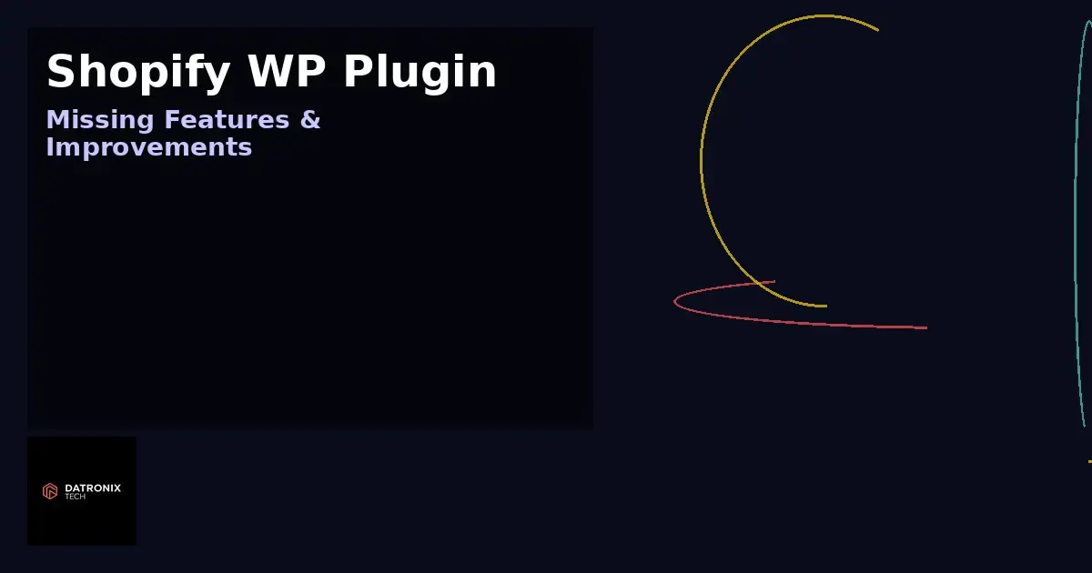 What’s Missing in Shopify’s WordPress Plugin? Enhancements We’d Love to See