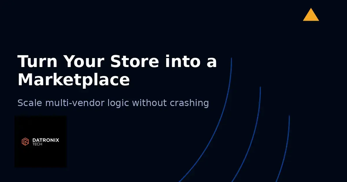 Turning Your Store into a Marketplace: How to Scale Multi-Vendor Logic Without Crashing